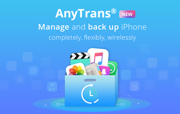 AnyTrans oferece suporte para backups automáticos sem fio do iOS, bate-papos no WhatsApp / Viber e muito mais [patrocinador]